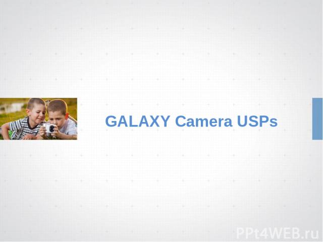 GALAXY Camera USPs