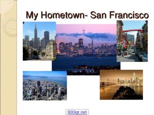 My Hometown- San Francisco 900igr.net