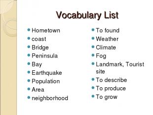 Vocabulary List Hometown coast Bridge Peninsula Bay Earthquake Population Area n