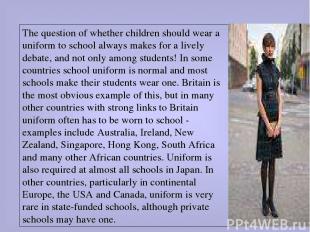 The question of whether children should wear a uniform to school always makes fo