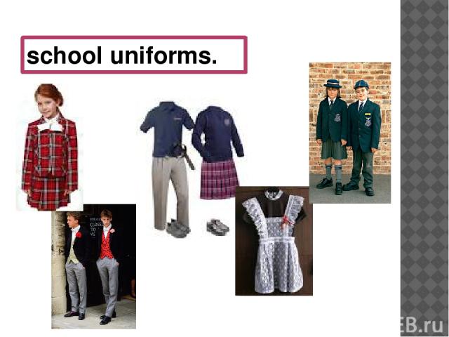 school uniforms.