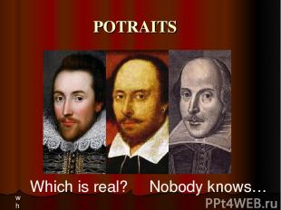 POTRAITS wh Which is real? Nobody knows…
