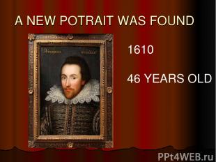 A NEW POTRAIT WAS FOUND 1610 46 YEARS OLD