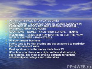 USA SPORTS FALL INTO 3 CATEGORIES ADAPTATIONS – MODIFICATIONS TO GAMES ALREADY I