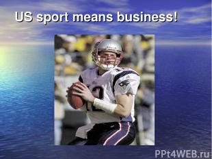 US sport means business!