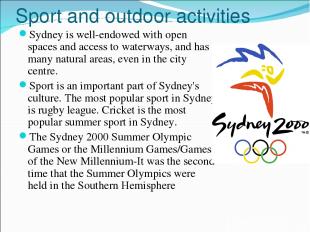 Sport and outdoor activities Sydney is well-endowed with open spaces and access