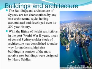 Buildings and architecture The Buildings and architecture of Sydney are not char