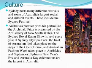 Culture Sydney hosts many different festivals and some of Australia's largest so