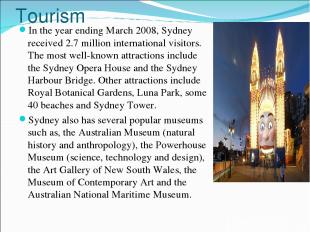 Tourism In the year ending March 2008, Sydney received 2.7 million international