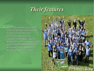 Their features Green movement-general the name of groups, currents, the non-gove