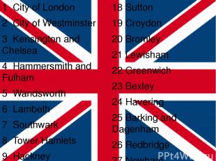 1 City of London 2 City of Westminster 3 Kensington and Chelsea 4 Hammersmith an