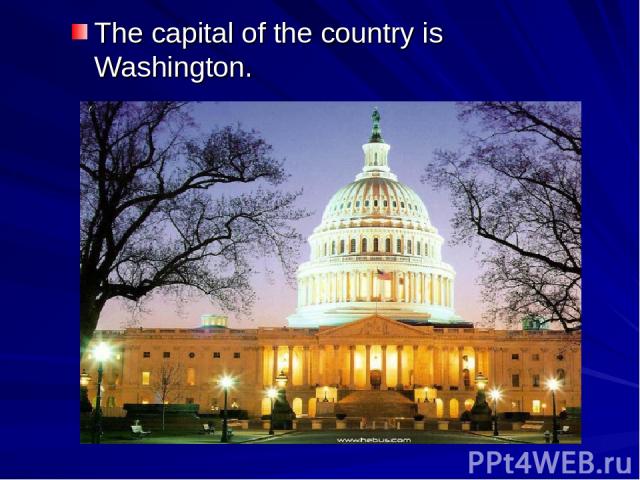 The capital of the country is Washington.