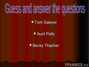 Tom Sawyer Aunt Polly Becky Thacher