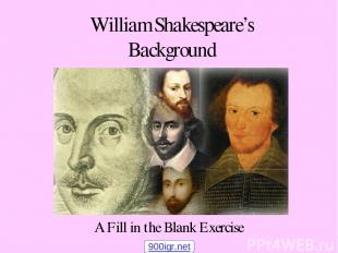 William Shakespeare’s Background A Fill in the Blank Exercise 900igr.net