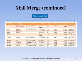 Mail Merge (continued) Copyright © 2011 Pearson Education, Inc. Publishing as Pr
