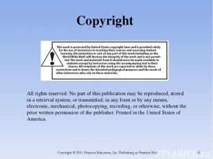 Copyright Copyright © 2011 Pearson Education, Inc. Publishing as Prentice Hall.