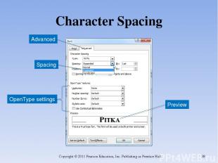 Character Spacing Copyright © 2011 Pearson Education, Inc. Publishing as Prentic