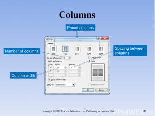 Columns Copyright © 2011 Pearson Education, Inc. Publishing as Prentice Hall. *