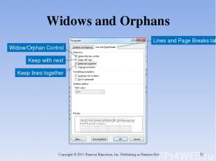 Widows and Orphans Copyright © 2011 Pearson Education, Inc. Publishing as Prenti