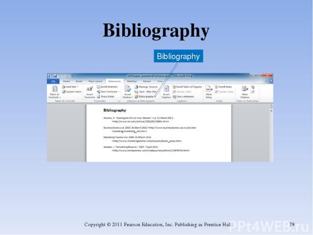 Bibliography Copyright © 2011 Pearson Education, Inc. Publishing as Prentice Hall. * Bibliography Copyright © 2011 Pearson Education, Inc. Publishing as Prentice Hall.