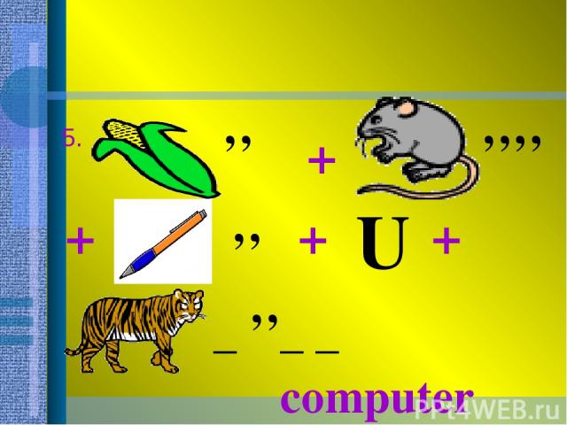 5. ’’ + ’’’’ + ’’ + U + _ ’’_ _ computer