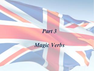 Part 3 Magic Verbs