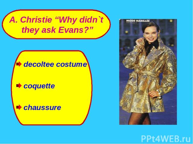 decoltee costume coquette chaussure A. Christie “Why didn`t they ask Evans?”
