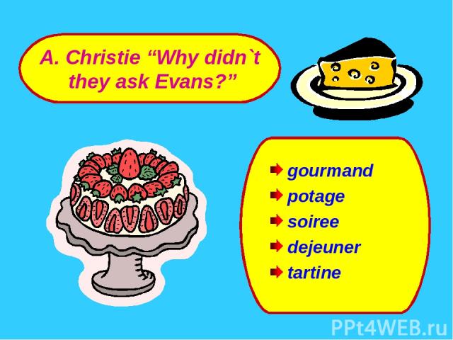 gourmand potage soiree dejeuner tartine A. Christie “Why didn`t they ask Evans?”