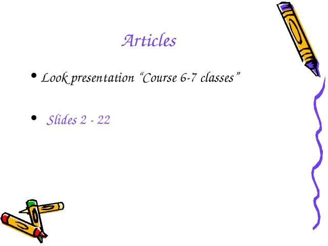 Articles Look presentation “Course 6-7 classes” Slides 2 - 22