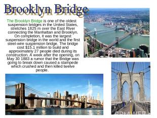 The Brooklyn Bridge is one of the oldest suspension bridges in the United States