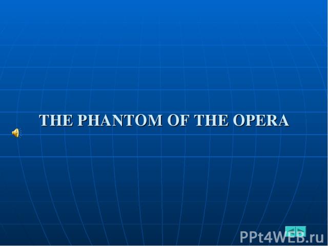 THE PHANTOM OF THE OPERA