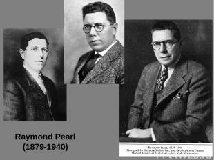 Raymond Pearl (1879-1940)