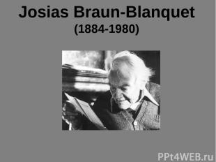 Josias Braun-Blanquet (1884-1980)