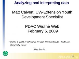 Analyzing and interpreting data Matt Calvert, UW-Extension Youth Development Spe