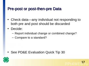 Pre-post or post-then-pre Data Check data—any individual not responding to both