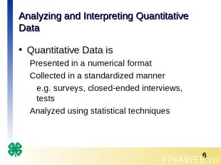 Analyzing and Interpreting Quantitative Data Quantitative Data is Presented in a