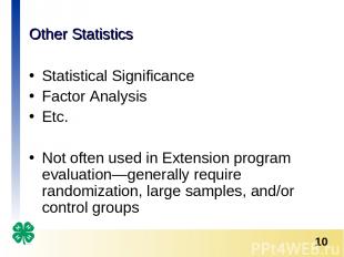 Other Statistics Statistical Significance Factor Analysis Etc. Not often used in