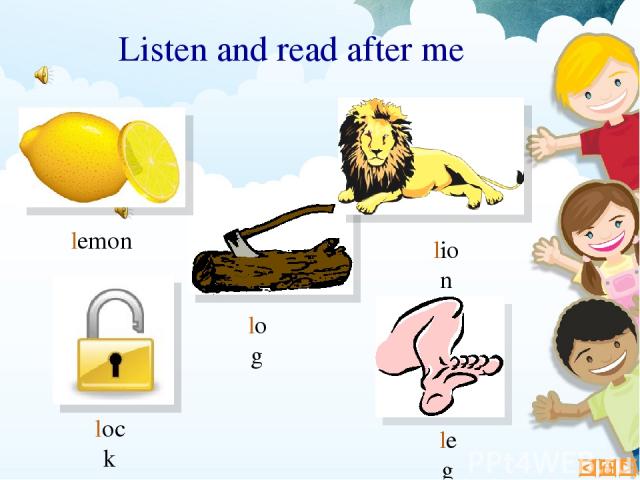 log lock lion Listen and read after me leg lemon