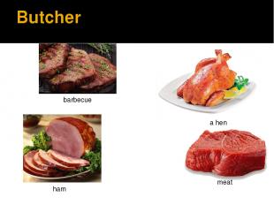 Butcher barbecue a hen ham meat