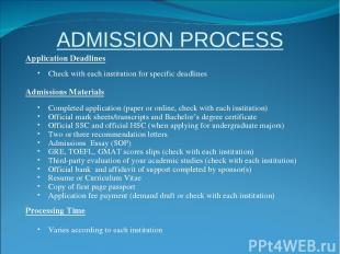 ADMISSION PROCESS Application Deadlines Check with each institution for specific