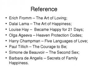 Reference Erich Fromm – The Art of Loving; Dalai Lama – The Art of Happiness; Lo