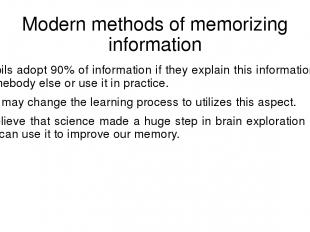 Modern methods of memorizing information Pupils adopt 90% of information if they