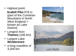 Highest point: Scafell Pike 978 m (part of the Cumbrian Mountains in North West
