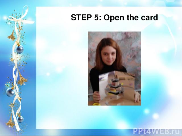 STEP 5: Open the card