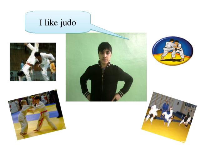 I like judo