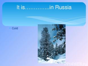 Cold It is…………..in Russia
