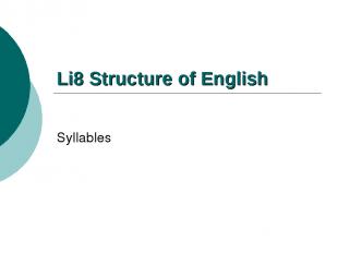 Li8 Structure of English Syllables