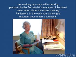 Her working day starts with checking prepared by the Secretariat summaries of th