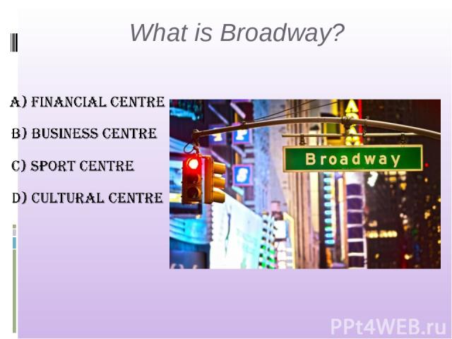 What is Broadway?