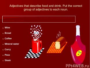 Adjectives that describe food and drink. Put the correct group of adjectives to